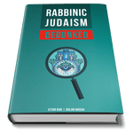 Rabbinic Judaism Debunked: Debunking the myth of Rabbinic Oral Law